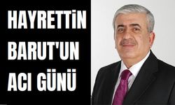 Hayrettin Barut'un acı günü