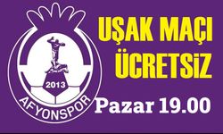 Afyonspor - Uşakspor maçı ücretsiz!..