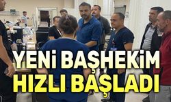Yeni başhekim hızlı başladı