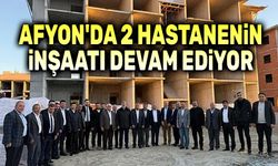 Afyon'da iki hastanenin inşaatı devam ediyor