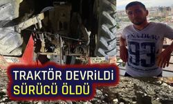 Devrilen traktörün altında kalan sürücü öldü