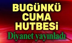 28 Kasım Bugünkü Diyanet Cuma Hutbesi