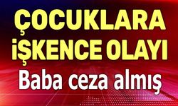 Baba hapis cezası almış!..