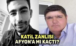 Katil zanlısı Afyon'a mı kaçtı?!..