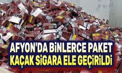 Afyon'da binlerce paket kaçak sigara ele geçirildi