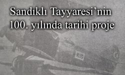 Sandıklı Tayyaresi’nin 100. yılı için tarihi proje