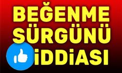Şok iddia: Beğenen başka yere sürüldü!..