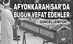 3 Aralık 2025 Afyon'da vefat edenler