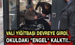Vali Yiğitbaşı devreye girdi, okuldaki engel kalktı