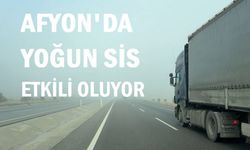 Afyon'da yoğun sis etkili oluyor