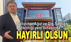 Ballıpınar Ağız ve Diş Sağlığı Polikliniği yeni binasında
