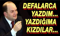 Defalarca yazdım, yazdığımıza kızdılar, olan oldu!..
