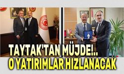 Mehmet Taytak'tan müjde!.. O yatırımlarda düğmeye basıldı