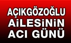 Afyon'da Açıkgözoğlu Ailesinin acı günü