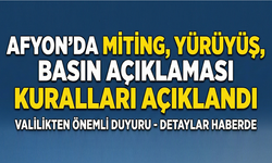 Afyon'da miting, yürüyüş, basın açıklaması kuralları