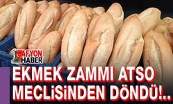 Afyon'da ekmek zammı ATSO Meclisinden döndü!..