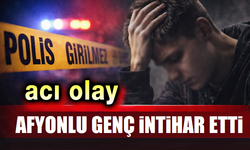 Acı olay!.. Afyonlu genç inntihar etti
