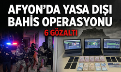 Afyon'da yasa dışı bahis operasyonu 6 gözaltı