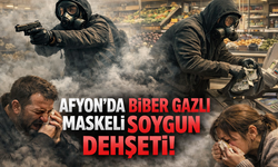 Afyon'da biber gazlı maskeli soygun!..