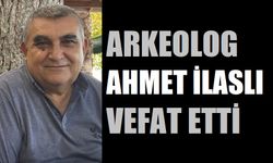 Arkeolog Ahmet İlaslı vefat etti