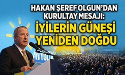 Hakan Şeref Olgun’dan Kurultay mesajı