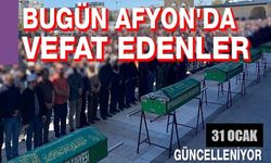 31 Ocak 2026 Afyon'da vefat edenler