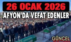 26 Ocak 2026 Afyon'da vefat edenler