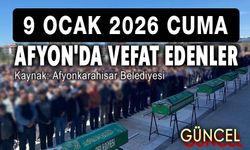 9 Ocak Cuma Afyon'da bugün vefat edenler