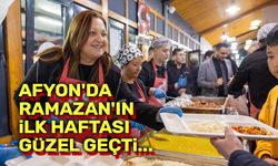 Afyon'da Ramazan'ın ilk haftası güzel geçti
