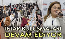 Başkan Burcu Köksal'ın iftar buluşmaları devam ediyor