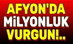 Afyon'da milyonluk vurgun!.. 2 kişi tutuklandı!..