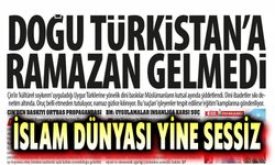 Doğu Türkistan'da Çin zulmü devam ediyor