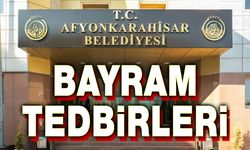 Afyonkarahisar Belediyesi'nden bayram tedbirleri
