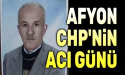 CHP Şuhut eski İlçe Başkanı Hasan Türkeç vefat etti
