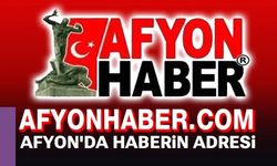 Afyon haberleri için, Afyonhaber.com size yeter!..