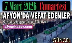 7 Mart 2026 Afyon'da vefat edenler