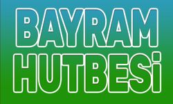 Diyanet bayram namazı hutbesi yayınlandı