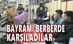 Bayramı berberde karşıladılar