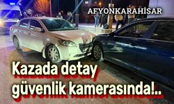 Afyon'daki kazada detay güvenlik kamerasonda!..