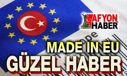 Türk ürünleri artık "Made in EU"