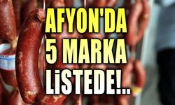 Afyon'dan 5 sucuk markası yine listede!..