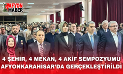 4 Şehir, 4 Mekan, 4 Akif Sempozyumu Afyonkarahisar’da Gerçekleştirildi