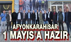 Afyonkarahisar 1 Mayıs'a hazırlanıyor