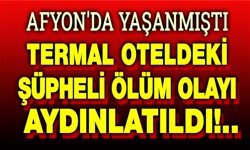 Termal oteldeki şüpheli ölüm olayı çözüldü!..