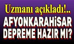 Afyonkarahisar depreme hazır değil!..