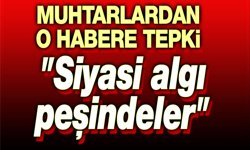 Afyon'da muhtarlardan o habere tepki!..