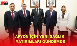Afyonkarahisar İçin Yeni Sağlık Yatırımları Gündemde