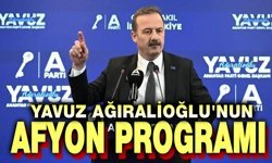 Yavuz Ağıralioğlu'nun Afyon programı belli oldu