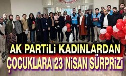 AK Partili kadınlardan çocuklara 23 Nisan sürprizi!..