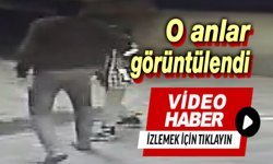 O anlar güvenlik kamerasına yansıdı